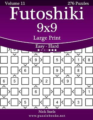 Book cover for Futoshiki 9x9 Large Print - Easy to Hard - Volume 11 - 276 Puzzles