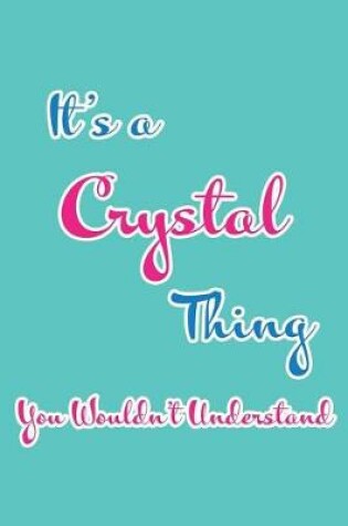 Cover of It's a Crystal Thing You Wouldn't Understand