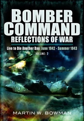 Book cover for Bomber Command: Reflections of War Volume 2 - Intensified Attack 1941-1942