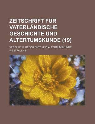 Book cover for Zeitschrift Fur Vaterlandische Geschichte Und Altertumskunde (19 )