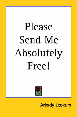 Book cover for Please Send Me Absolutely Free!