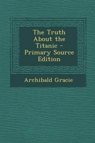 Cover of The Truth about the Titanic