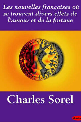 Cover of Les Nouvelles Francaises Ou Se Trouvent Divers Effets de L'Amour Et de La Fortune