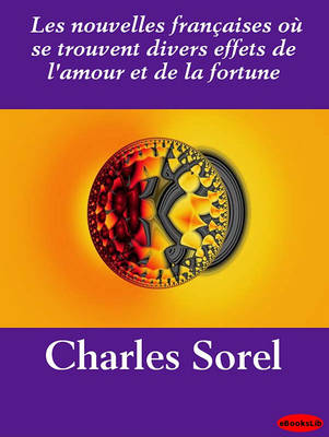 Book cover for Les Nouvelles Francaises Ou Se Trouvent Divers Effets de L'Amour Et de La Fortune