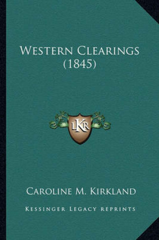 Cover of Western Clearings (1845) Western Clearings (1845)