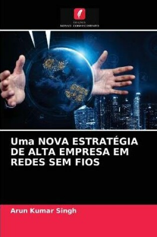 Cover of Uma NOVA ESTRATÉGIA DE ALTA EMPRESA EM REDES SEM FIOS