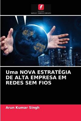 Book cover for Uma NOVA ESTRATÉGIA DE ALTA EMPRESA EM REDES SEM FIOS