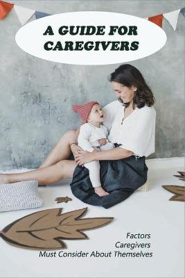 Cover of A Guide For Caregivers