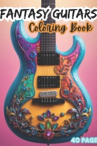 Cover of Fantasy Guitars Coloring Book