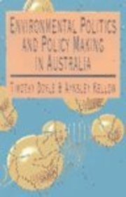 Book cover for Environmental Politics and Policy Making in Australia