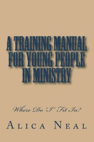 Cover of A Training Manual for Young People In Ministry