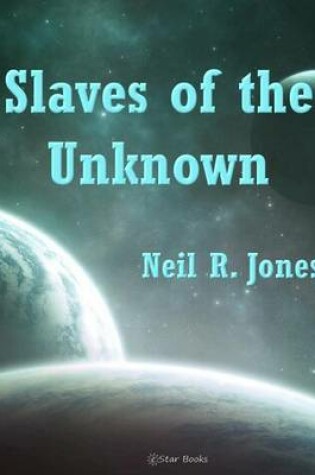 Cover of Slaves of the Unknown