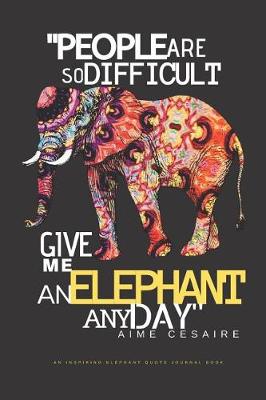 Book cover for People Are So Difficult Give an Elephant Any Day Aime Cesaire