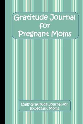 Book cover for Gratitude Journal for Pregnant Moms
