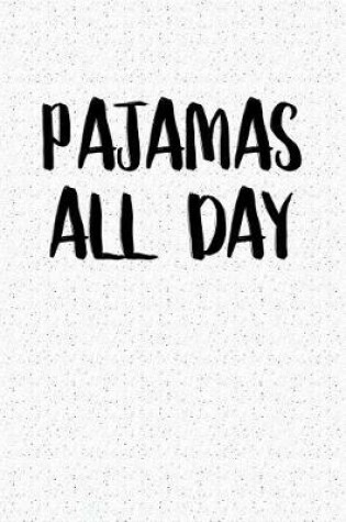 Cover of Pajamas All Day