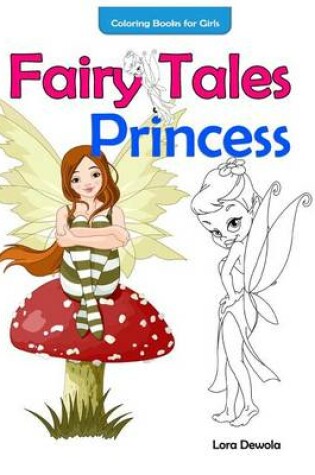 Cover of Coloring Books for Girls Fairy Tales & Princess