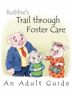 Book cover for Adult Guide to Robbie's Trail Through Foster Care