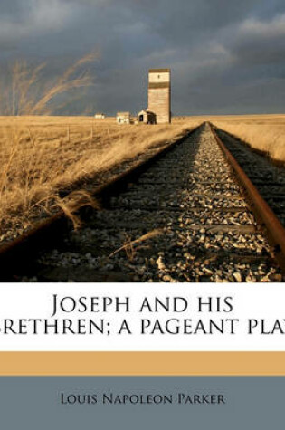 Cover of Joseph and His Brethren; A Pageant Play