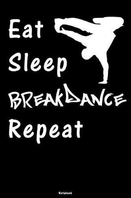 Book cover for Eat Sleep Breakdance Repeat
