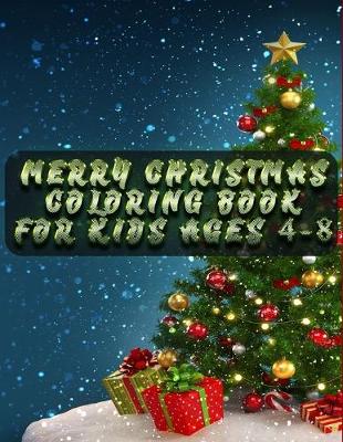 Book cover for Merry Christmas Coloring Book for kids ages 4-8