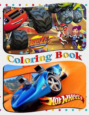 Book cover for Hot Wheels & Blaze and the Monster Machines Coloring Book