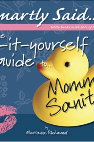 Cover of The Do-it-Yourself Guide to Mommy Sanity