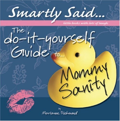 Cover of The Do-it-Yourself Guide to Mommy Sanity
