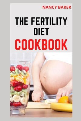 Book cover for The Fertility Diet Cookbook
