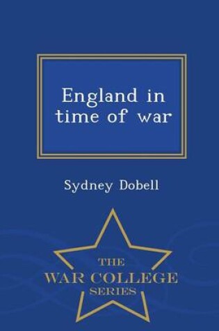 Cover of England in Time of War - War College Series