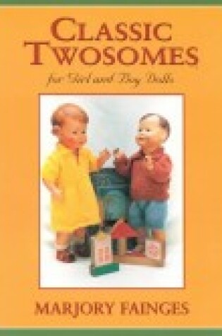 Cover of Classic Twosomes for Girl & Boy Dolls