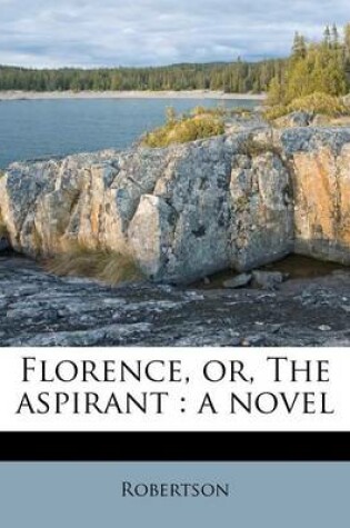 Cover of Florence, Or, the Aspirant