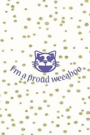 Cover of I'm A Proud Weeaboo