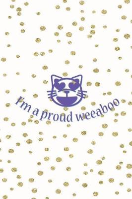 Book cover for I'm A Proud Weeaboo