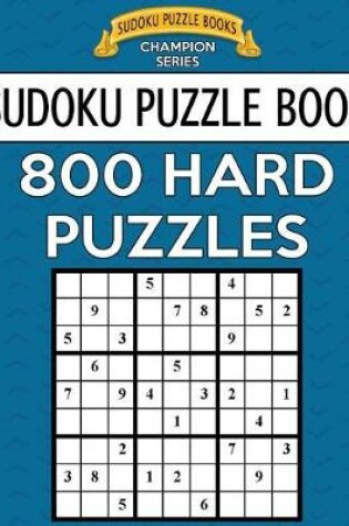 Cover of Sudoku Puzzle Book, 800 Hard Puzzles