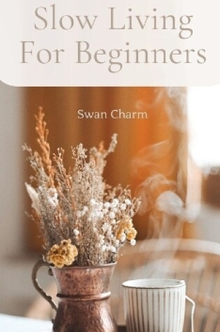 Cover of Slow Living For Beginners