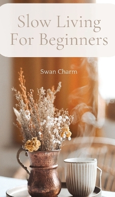 Book cover for Slow Living For Beginners