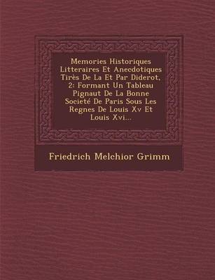 Book cover for Memories Historiques Litteraires Et Anecdotiques Tires de La Et Par Diderot, 2