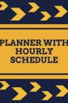 Book cover for Planner with Hourly Schedule