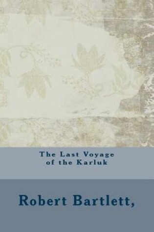 Cover of The Last Voyage of the Karluk