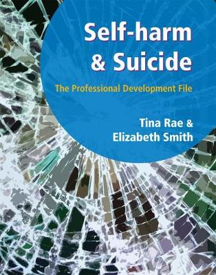 Book cover for Self-Harm and Suicide - The Professional Development File