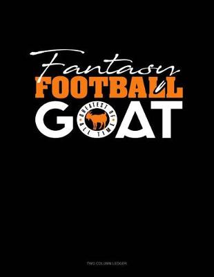 Book cover for Fantasy Football Goat (Greatest of All Time)