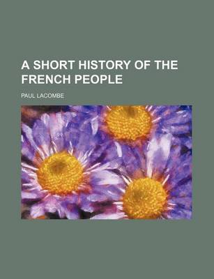 Book cover for A Short History of the French People