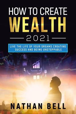 Book cover for How to Create Wealth 2021