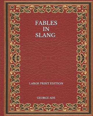 Book cover for Fables in Slang - Large Print Edition