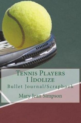 Cover of Tennis Players I Idolize