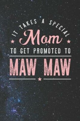 Cover of It Takes A Special Mom To Get Promoted To Maw Maw