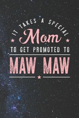 Book cover for It Takes A Special Mom To Get Promoted To Maw Maw