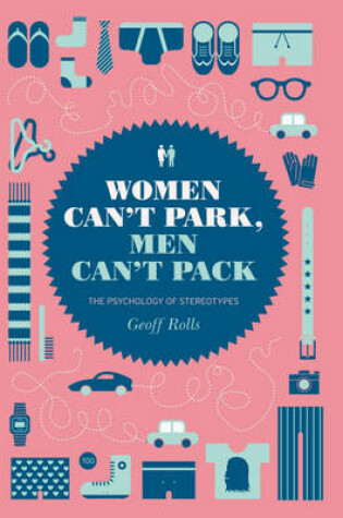 Cover of Women Can't Park, Men Can't Pack