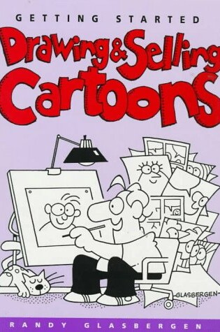 Cover of Getting Started Drawing and Selling Cartoons