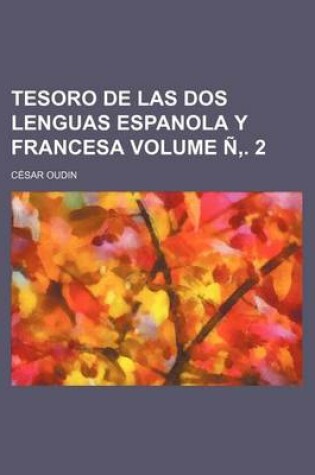 Cover of Tesoro de Las DOS Lenguas Espanola y Francesa Volume N . 2